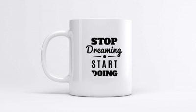 ماگ با طرح انگیزشی Stop Dreaming-Start doing